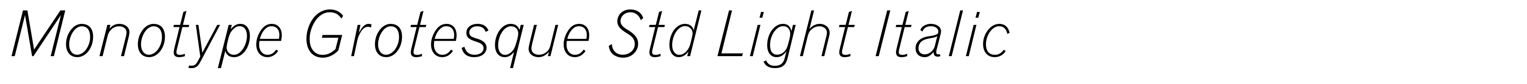 Monotype Grotesque Std Light Italic